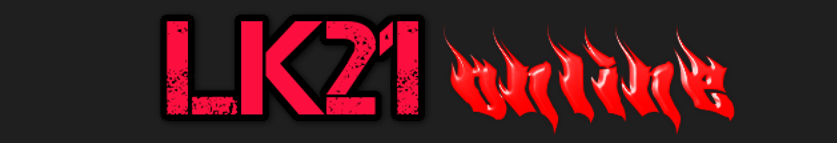 LK21ONLINE- LK21, IDLIX, Layarkaca21 INDOXXI REBAHIN Situs Streaming Film Online Gratis Sub Indo